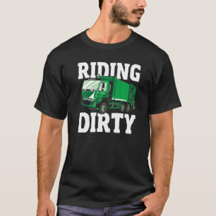 Garbage Day Dump Truck Driver Riding Dirty Garbage T-Shirt