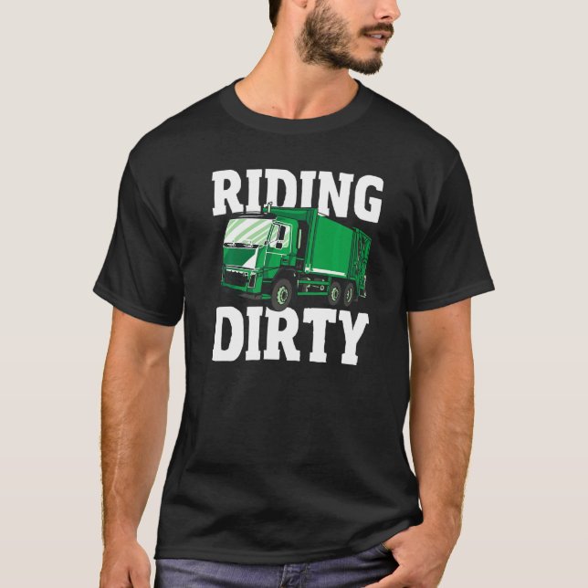 Garbage Day Dump Truck Driver Riding Dirty Garbage T-Shirt (Front)