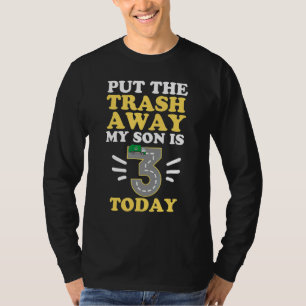 Garbage Day Quote For A Mum Of A 3 Year Old Birthd T-Shirt