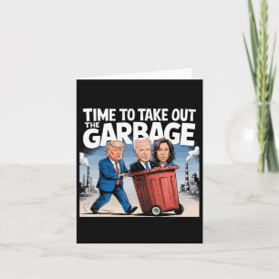 Garbage For Trump 2024 Funny Time To Take Out Garb Card