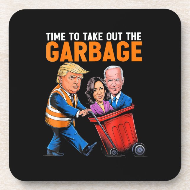Garbage for Trump 2024 Funny Time to take out Garb Coaster (Front)