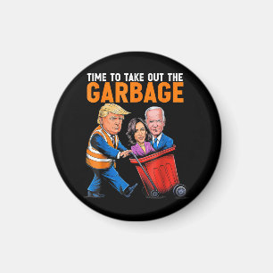 Garbage for Trump 2024 Funny Time to take out Garb Magnet
