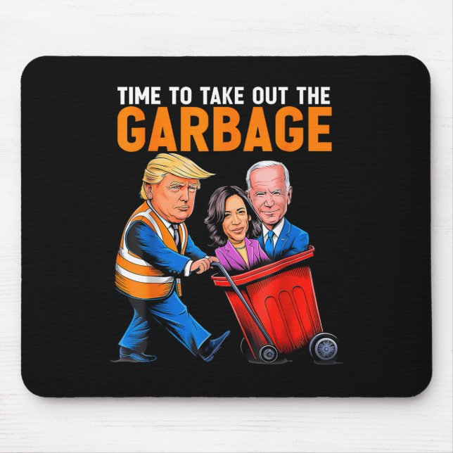Garbage For Trump 2024 Funny Time To Take Out Garb Mouse Pad (Front)