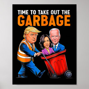 Garbage For Trump 2024 Funny Time To Take Out Garb Poster