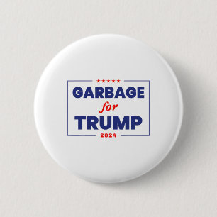 Garbage For Trump 2024 Funny Trump Supporter 1 6 Cm Round Badge
