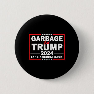 Garbage For Trump 2024 Funny Trump Supporter 2  6 Cm Round Badge