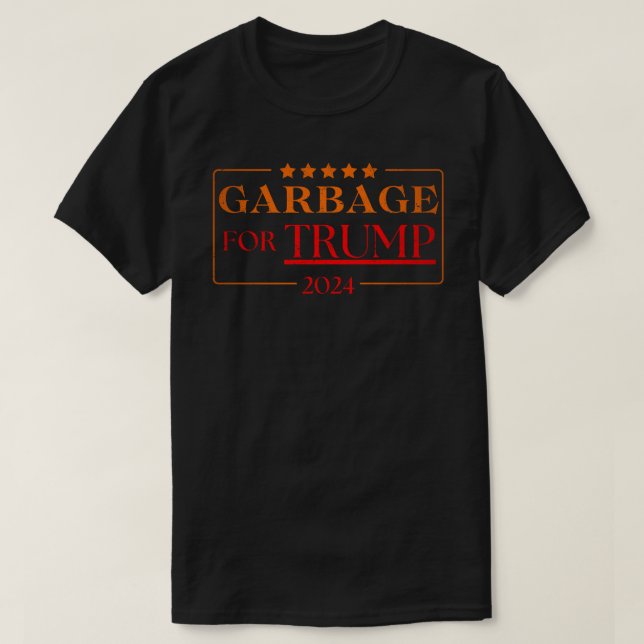 Garbage for Trump 2024 T-Shirt (Design Front)