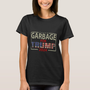 Garbage For Trump 2024 Tees - Trump Supporter