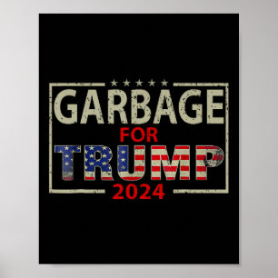 Garbage For Trump 2024 Tees Trump Supporter 2024 Poster