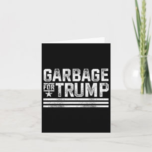 Garbage For Trump 2024 Trash Trump Vintage Garbage Card