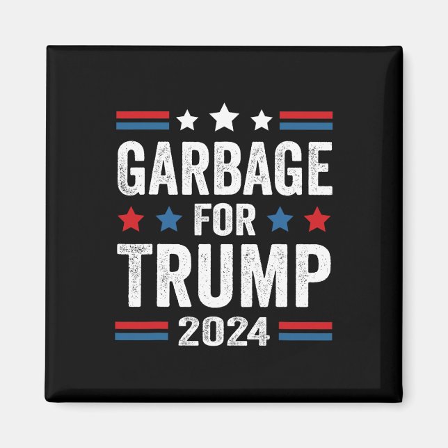 Garbage For Trump 2024 Trump Supporter  Magnet (Front)