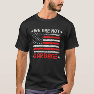 Garbage For Trump 2024 We Are Not Garbage Trump T-Shirt