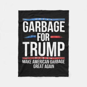 _garbage For Trump Make American Garbage Great Aga Fleece Blanket