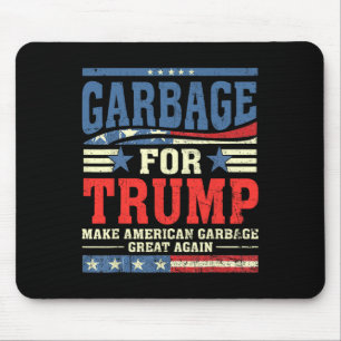 Garbage For Trump Make American Garbage Great Agai Mouse Pad
