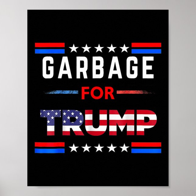 Garbage For Trump Make American Garbage Great Agai Poster (Front)