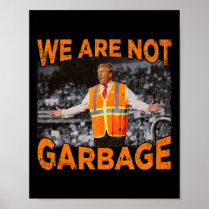 Garbage For Trump - We Are Not Garbage Flag Mega 2 Poster