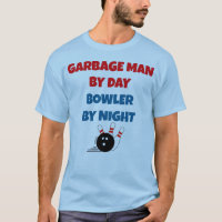 Garbage Man by Day Bowler by Night