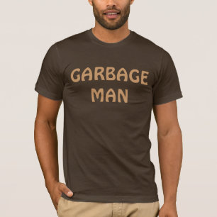 GARBAGE MAN! T-Shirt