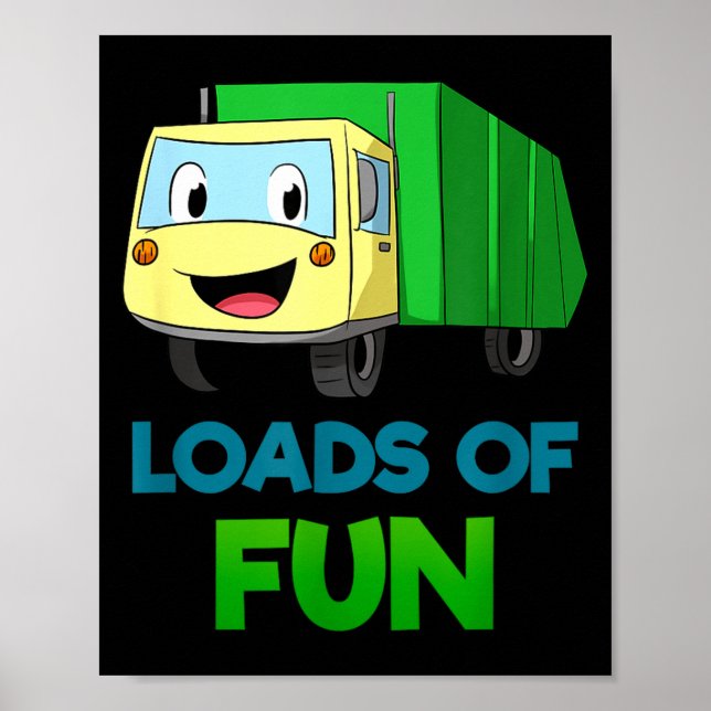 Garbage Smiling Truck Loads Of Fun Recycling Day D Poster (Front)