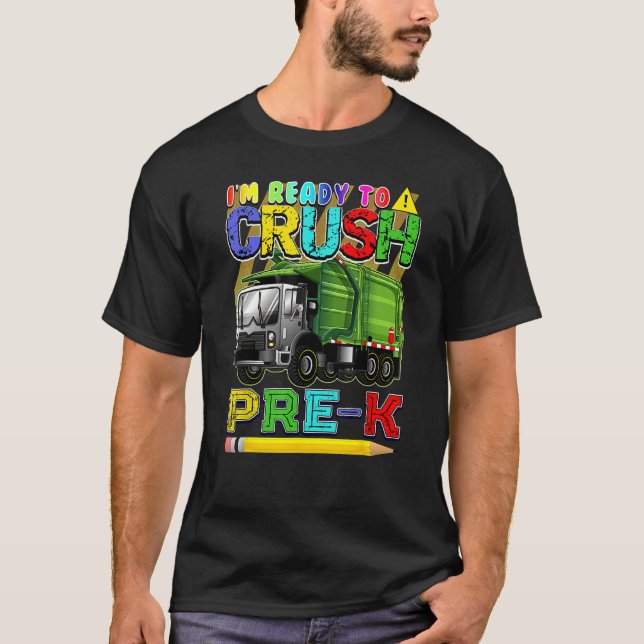 Garbage Truck Back To School Ready To Crush Pre K T-Shirt (Front)
