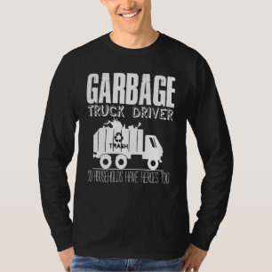 Garbage Truck Driver Joke Trucks Recycling Waste B T-Shirt