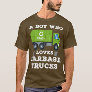 Garbage Truck Just A Boy Who Loves Garbage Truck  T-Shirt