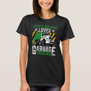 Garbage Truck Just A kid Who Loves Garbage Trucks T-Shirt
