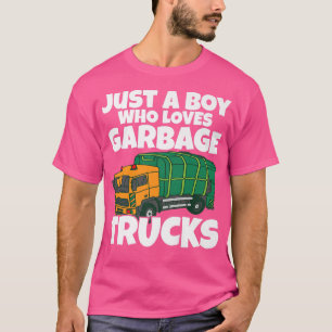 Garbage Truck Lover I Just A Boy Who Loves Garbage T-Shirt