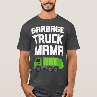 Garbage Truck Mama Mom Funny Recycling Waste Adult T-Shirt