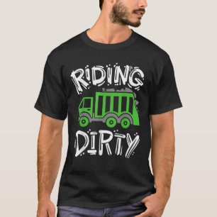 Garbage Truck Riding Dirty T-Shirt