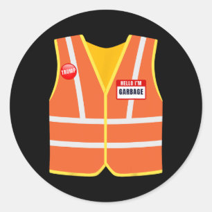 Garbage Vest For Trump Hello I'm Garbage Vote Trum Classic Round Sticker