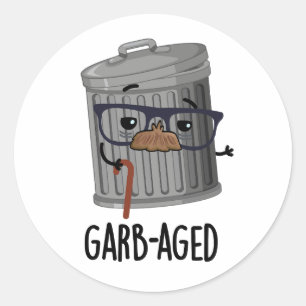 Garbaged Funny Trash Can Pun  Classic Round Sticker