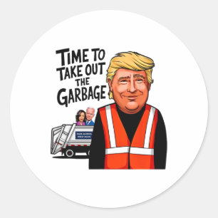 Garbyge For Trump 2024 Funny Time To Take Out Garg Classic Round Sticker