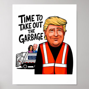 Garbyge For Trump 2024 Funny Time To Take Out Garg Poster