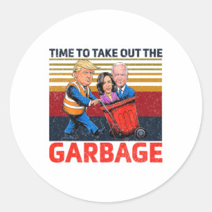 Garbyge For Trump 2024 Funny Time To Take Out The Classic Round Sticker