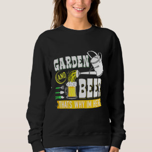 Garden And Alcohol Thats Why Im Gardener Plant Sweatshirt