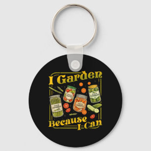 Garden Because Can Funny Gardening Canning Lover 1 Key Ring