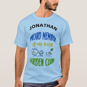 Garden club member custom T-Shirt