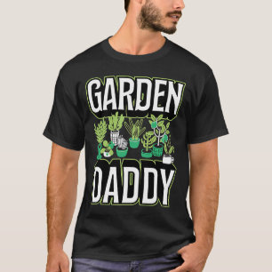 Garden Daddy Container Gardening Essential Plant D T-Shirt