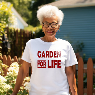 Garden For Life T-Shirt