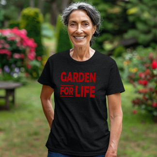 Garden For Life T-Shirt