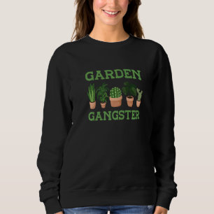 Garden Gangster Botanical Flowers Gardening Plant Sweatshirt