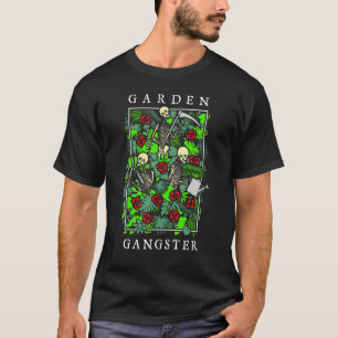 Garden Gangster Gardening Goth Skeleton Gardener T-Shirt