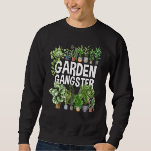 Garden Gangster Gardening Sweatshirt