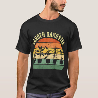 GARDEN GANGSTER I Plants Gardener Gardening T-Shirt