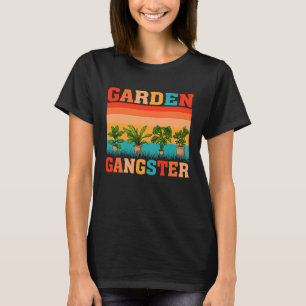 Garden Gangster Planter Gardening Gardener T-Shirt