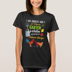 Garden Gardener Chicken Saying Hobby Gardener Gard T-Shirt