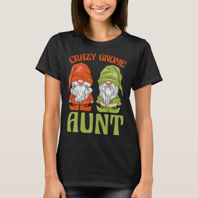 Garden Gnome Crazy Gnome Aunt T-Shirt (Front)