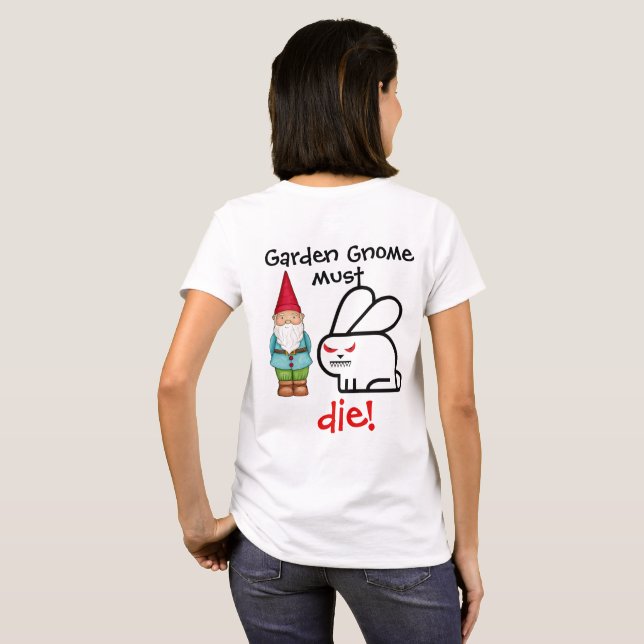 Garden Gnome must DIE! T-Shirt (Back Full)