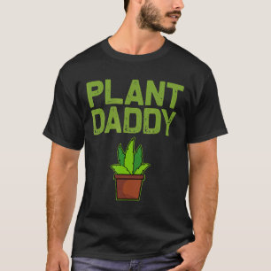 Garden Graphic Plant Daddy  For Plant Loving Men T-Shirt